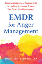Book cover for EMDR for Anger Management: Somatic and Attachment-Focused Skills to Heal the Unresolved Trauma That Drives Your Chronic Anger