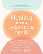 Book cover for Healing from a Dysfunctional Family: A Workbook to Break the Generational Cycle, Navigate Complex Dynamics, and Move Forward