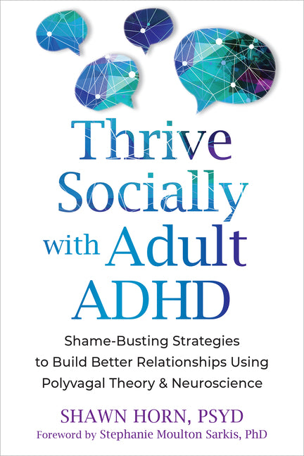 Book cover for Thrive Socially with Adult ADHD: Shame-Busting Strategies to Build Better Relationships Using Polyvagal Theory and Neuroscience