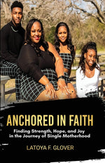 Book cover for Anchored in Faith: A Single Mother's Journey
