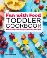 Book cover for Fun with Food Toddler Cookbook: Activities and Recipes to Play and Eat