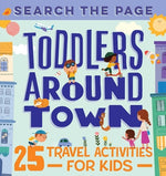Book cover for Search and Find Toddlers Around Town: 25 Travel Activities for Kids