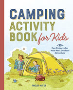Book cover for Camping Activity Book for Kids: 35 Fun Projects for Your Next Outdoor Adventure