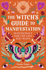 Book cover for The Witch's Guide to Manifestation: Witchcraft for the Life You Want