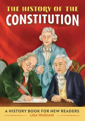 Book cover for The History of the Constitution: A History Book for New Readers