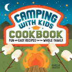 Book cover for Camping with Kids Cookbook: Fun and Easy Recipes for the Whole Family