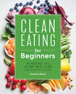 Book cover for Clean Eating for Beginners: 75 Recipes and 21-Day Meal Plan for Healthy Living