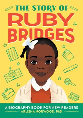 Book cover for The Story of Ruby Bridges: A Biography Book for New Readers