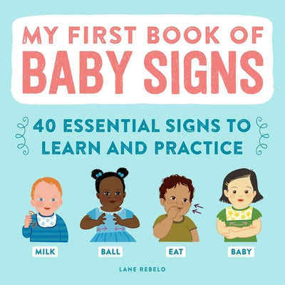 Book cover for My First Book of Baby Signs: 40 Essential Signs to Learn and Practice