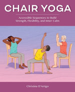 Book cover for Chair Yoga: Accessible Sequences to Build Strength, Flexibility, and Inner Calm