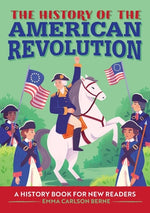 Book cover for The History of the American Revolution: A History Book for New Readers