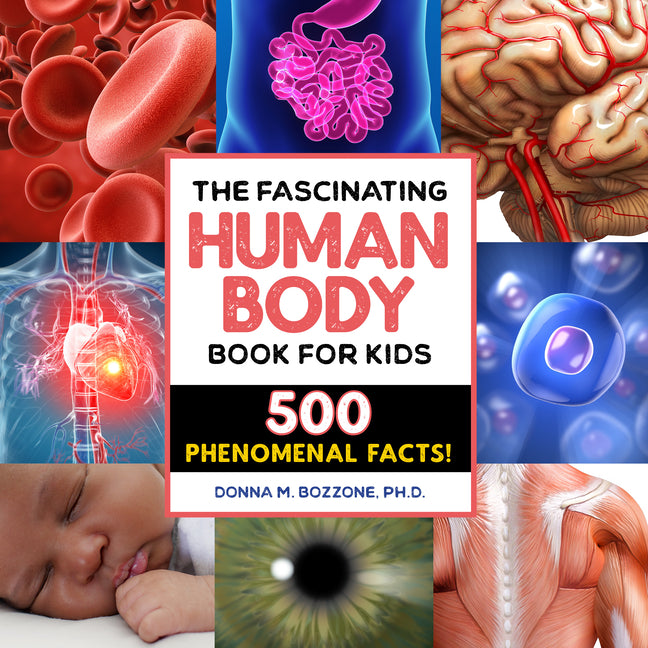 Book cover for Fascinating Human Body Book for Kids: 500 Phenomenal Facts!