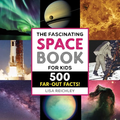 Book cover for The Fascinating Space Book for Kids: 500 Far-Out Facts!