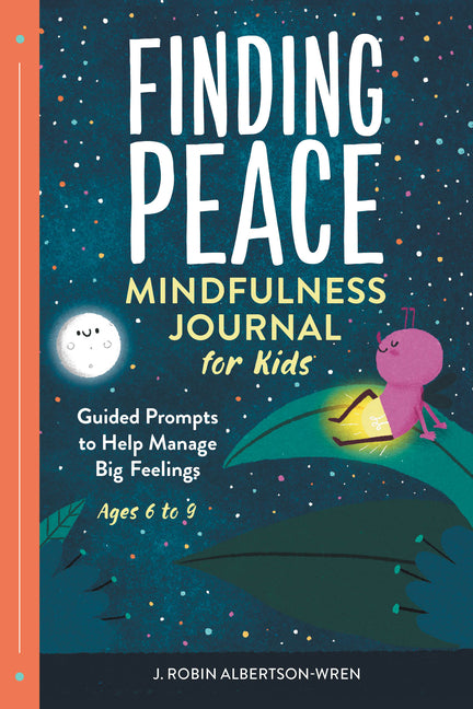 Book cover for Finding Peace: Mindfulness Journal for Kids: Guided Prompts to Help Manage Big Feelings
