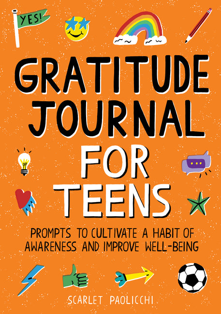 Book cover for Gratitude Journal for Teens: Prompts to Cultivate a Habit of Awareness and Improve Well-Being