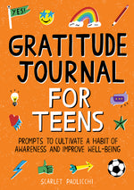 Book cover for Gratitude Journal for Teens: Prompts to Cultivate a Habit of Awareness and Improve Well-Being