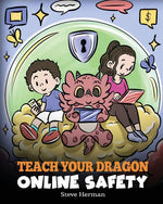 Book cover for Teach Your Dragon Online Safety: A Story About Navigating the Internet Safely and Responsibly