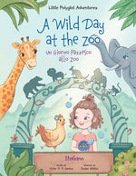 Book cover for A Wild Day at the Zoo / un Giorno Pazzesco Allo Zoo - Italian Edition: Children's Picture Book