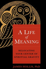 Book cover for A Life of Meaning: Relocating Your Center of Spiritual Gravity