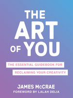 Book cover for The Art of You: The Essential Guidebook for Reclaiming Your Creativity