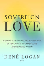 Book cover for Sovereign Love: A Guide to Healing Relationships by Reclaiming the Masculine and Feminine Within