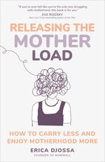 Book cover for Releasing the Mother Load: How to Carry Less and Enjoy Motherhood More