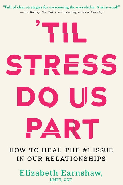 Book cover for 'Til Stress Do Us Part: How to Heal the #1 Issue in Our Relationships