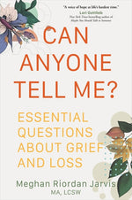 Book cover for Can Anyone Tell Me?: Essential Questions about Grief and Loss