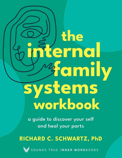 Book cover for Internal Family Systems Workbook: A Guide to Discover Your Self and Heal Your Parts