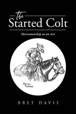 Book cover for The Started Colt: Horsemanship as an Art