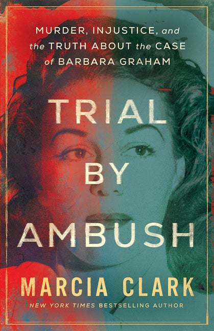 Book cover for Trial by Ambush: Murder, Injustice, and the Truth about the Case of Barbara Graham