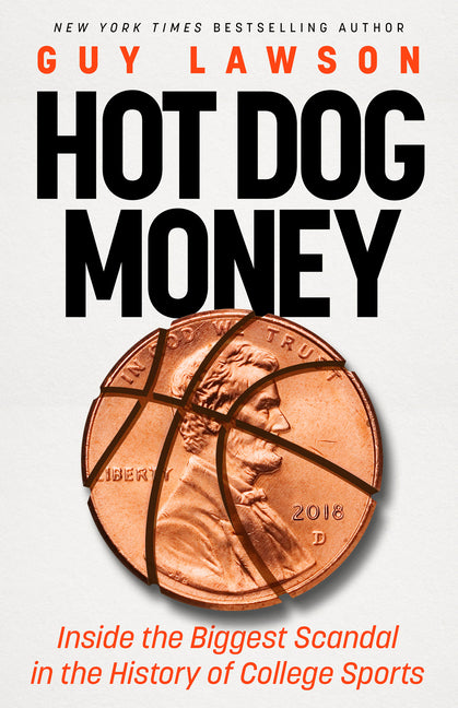 Book cover for Hot Dog Money: Inside the Biggest Scandal in the History of College Sports