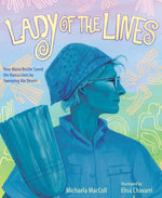 Book cover for Lady of the Lines: How Maria Reiche Saved the Nazca Lines by Sweeping the Desert