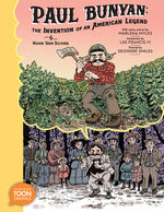 Book cover for Paul Bunyan: The Invention of an American Legend: A Toon Graphic