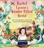 Book cover for Rachel Carson's Wonder-Filled World: How the Scientist, Writer, and Nature Lover Changed the Environmental Movement