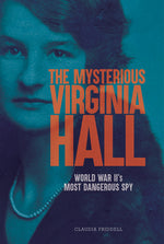 Book cover for Mysterious Virginia Hall: World War II's Most Dangerous Spy