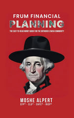 Book cover for Frum Financial Planning: The Easy-to-Read Money Guide for the Orthodox Jewish Community