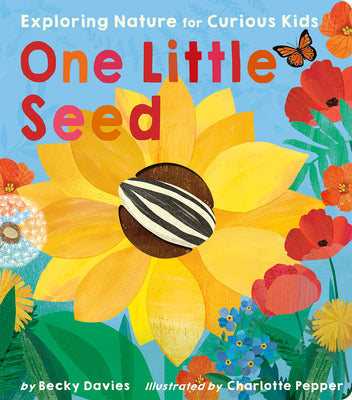Book cover for One Little Seed: Exploring Nature for Curious Kids
