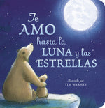 Book cover for Te Amo Hasta La Luna Y Las Estrellas (I Love You to the Moon and Back Spanish Ed )