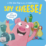 Book cover for Say Cheese!: A Lift-The-Flap Book of Farm Photos