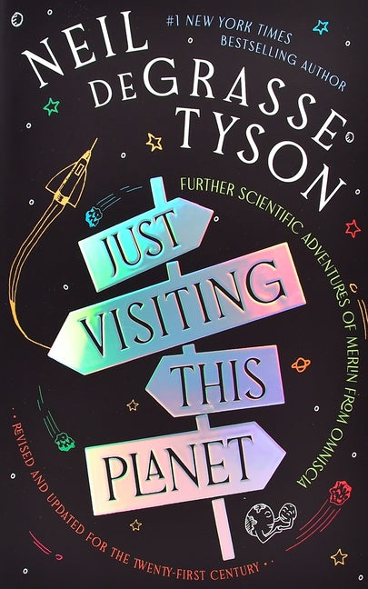 Book cover for Just Visiting This Planet, Revised and Updated for the Twenty-First Century: Further Scientific Adventures of Merlin from Omniscia