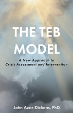 Book cover for TEB Model: A New Approach to Crisis Assessment and Intervention