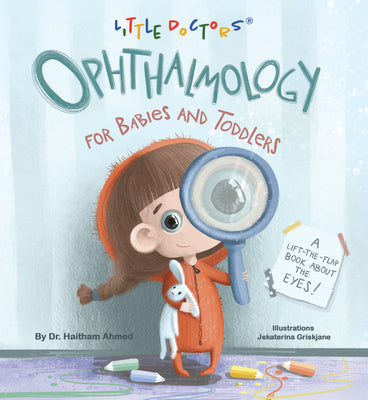 Book cover for Ophthalmology for Babies and Toddlers: A Lift-The-Flap Book about the Eyes