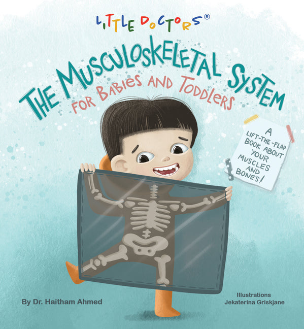 Book cover for Musculoskeletal System for Babies and Toddlers: A Lift-The-Flap Book about Your Muscles and Bones!