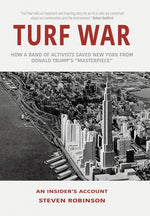 Book cover for Turf War: How a Band of Activists Saved New York from Donald Trump's "Masterpiece"