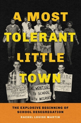 Book cover for A Most Tolerant Little Town: The Explosive Beginning of School Desegregation