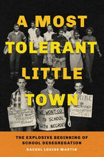Book cover for A Most Tolerant Little Town: The Explosive Beginning of School Desegregation