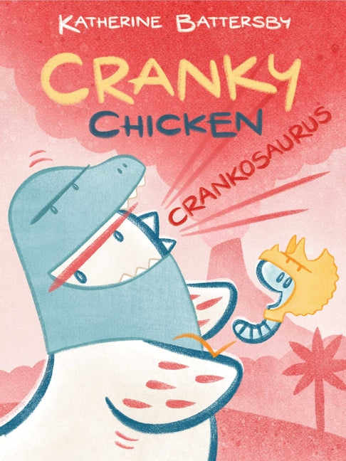 Book cover for Crankosaurus: A Cranky Chicken Book 3 (Reprint)