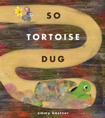 Book cover for So Tortoise Dug