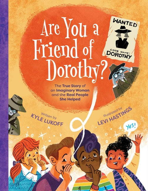 Book cover for Are You a Friend of Dorothy?: The True Story of an Imaginary Woman and the Real People She Helped